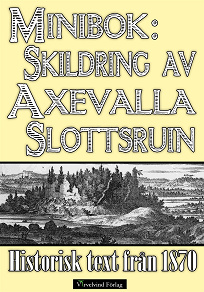 Omslagsbild för Axevalla slotts historia – Minibok med text från 1870