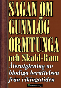 Omslagsbild för Sagan om Gunnlög Ormtunga och Skald-Ram.  Återutgivning av blodiga berättelsen från vikingatiden