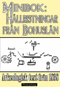 Omslagsbild för Hällristningar från Bohuslän uti Sverige – minibok med historisk text från 1838