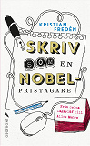 Cover for Skriv som en Nobelpristagare : Från Selma Lagerlöf till Alice Munro