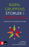 Cover for Barngruppens storlek i förskolan : konsekvenser för utveckling och kvalitet
