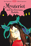 Omslagsbild för Mysteriet med den försvunna Mathilda