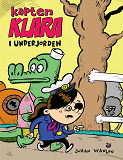 Cover for Kapten Klara i underjorden