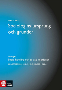 Cover for Sociologins ursprung och grunder : utdrag ur Social handling och sociala relationer