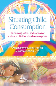 Omslagsbild för Situating child consumption : rethinking values and notions of children, childhood and consumption 