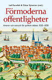 Omslagsbild för Förmoderna offentligheter : arenor och uttryck för politisk debatt 1550-1830