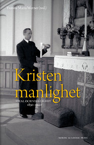 Omslagsbild för Kristen manlighet: Ideal och verklighet 1830-1940