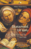 Omslagsbild för Statsmakt till salu : arrendesystemet och privatiseringen av skatteuppbörden i det svenska riket 1618-1635