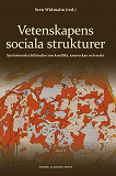 Omslagsbild för Vetenskapens sociala strukturer : sju historiska fallstudier om konflikt, samverkan och makt