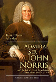 Omslagsbild för Admiral Sir John Norris : and the British Naval Expeditions to the Baltic sea 1715-1727