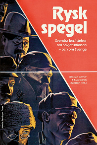 Omslagsbild för Rysk spegel : svenska berättelser om Sovjetunionen - och om Sverige