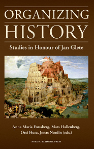 Omslagsbild för Organizing history : studies in honour of Jan Glete