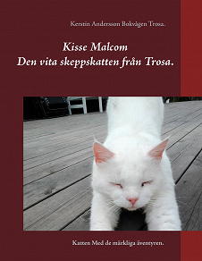 Omslagsbild för Kisse Malcom.: Den vita skeppskatten från Trosa.