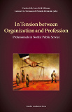 Cover for In tension between organization and profession : professionals in Nordic public service 