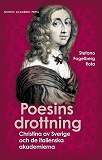 Omslagsbild för Poesins drottning : Christina av Sverige och de italienska akademierna