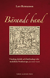 Omslagsbild för Bärande band : vänskap, kärlek och brödraskap i det medeltida Nordeuropa, ca 1000-1200