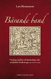 Omslagsbild för Bärande band : vänskap, kärlek och brödraskap i det medeltida Nordeuropa, ca 1000-1200