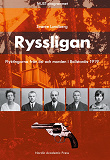 Omslagsbild för Ryssligan : flyktingarna från öst och morden i Bollstanäs 1919