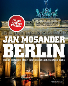 Cover for Berlin : med en vägledning till det kommunistiska och nazistiska Berlin