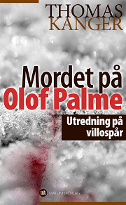 Omslagsbild för Mordet på Olof Palme : Utredning på villospår