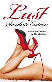 Omslagsbild för LUST Swedish Erotica : Erotic short stories