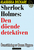 Omslagsbild för Sherlock Holmes: Den döende detektiven
