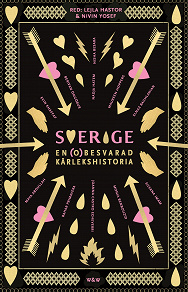 Omslagsbild för Sverige, en (o)besvarad kärlekshistoria