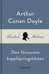 Omslagsbild för Den försvunna kapplöpningshästen (En Sherlock Holmes-novell)