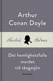 Omslagsbild för Det hemlighetsfulla mordet vi skogssjön (En Sherlock Holmes-novell)