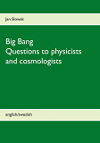 Omslagsbild för Big Bang - Questions to physicists and cosmologists