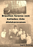 Omslagsbild för Brasilienfararna som kallades röda dödskaravanen