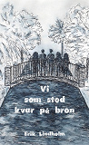 Omslagsbild för Vi som stod kvar på bron