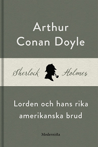 Omslagsbild för Lorden och hans rika amerikanska brud (En Sherlock Holmes-novell)
