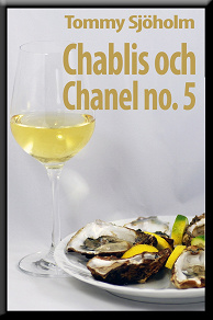 Omslagsbild för Chablis och Chanel no. 5