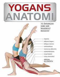 Omslagsbild för Yogans anatomi : 75 övningar som ger maximalt resultat