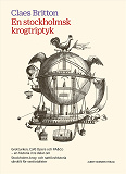 Omslagsbild för En stockholmsk krogtriptyk : Grekturken, Café Opera och PA&Co - en historia i tre delar om Stockholms krog- nattlivshistoria särskilt för sextiotalister