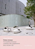 Cover for Tokyo tempo : 72 snabba timmar i staden där adjektiven inte räcker till