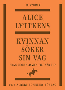 Omslagsbild för Kvinnan söker sin väg : den svenska kvinnans historia från liberalismen till vår tid