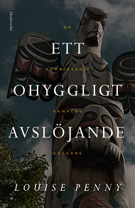 Cover for Ett ohyggligt avslöjande (En kommissarie Gamache-deckare)