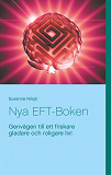 Omslagsbild för Nya EFT-Boken: Genvägen till ett friskare gladare och roligare liv!