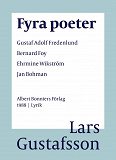 Omslagsbild för Fyra poeter ; Gustaf Adolf Fredenlund, Bernard Foy, Ehrmine Wikström, Jan Bohman