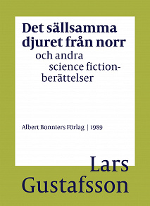 Omslagsbild för Det sällsamma djuret från norr och andra science fictionberättelser