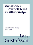 Omslagsbild för Variationer över ett tema av Silfverstolpe : dikter