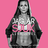 Cover for Jag är sjuk : om manisk överhälsosamhet - ortorexi