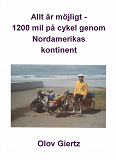 Omslagsbild för Allt är möjligt - 1200 mil på cykel genom Nordamerikas kontinent