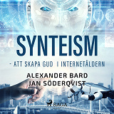 Cover for Synteism - att skapa gud i internetåldern
