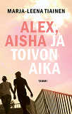 Cover for Alex, Aisha ja toivon aika