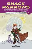 Cover for Snack Parrows intergalaktiska rymdbyrå för underliga mysterier och piratbestyr
