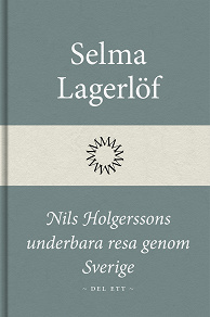 Omslagsbild för Nils Holgerssons underbara resa genom Sverige (Del ett)
