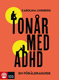 Omslagsbild för Tonår med adhd – en föräldraguide